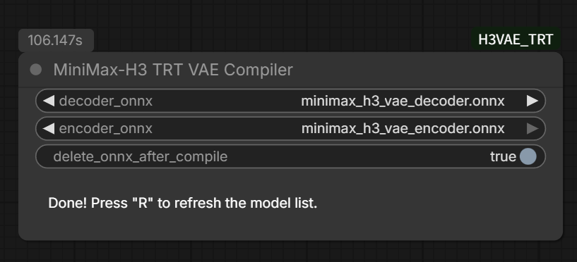 コンパイルが終わりDone! Press R to refresh the model list.と表示されたMiniMax-H3 TRT VAE Compilerノード